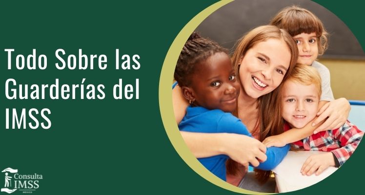 Todo Sobre las Guarderías del IMSS